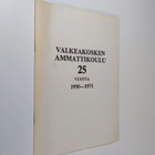 Toivo Saarni : Valkeakosken ammattikoulu 1950-1975 - pikkukuva 1
