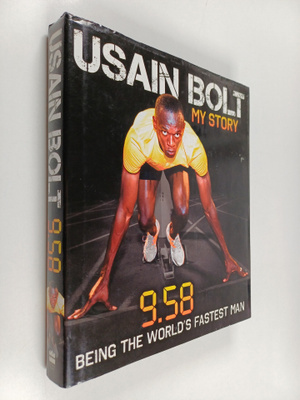 Usain Bolt : 9.58 : my story : being the world's fastest man