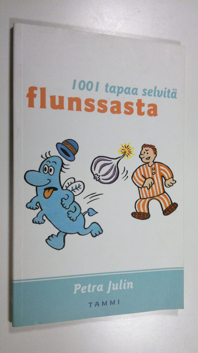 Petra Julin : 1001 tapaa selvitä flunssasta