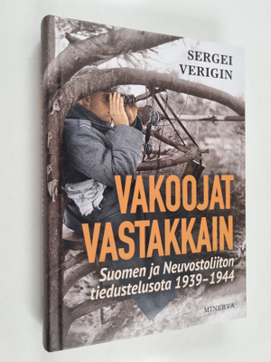 Sergei Verigin : Vakoojat vastakkain : Suomen ja Neuvosto...
