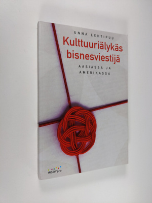Unna Lehtipuu : Kulttuuriälykäs bisnesviestijä Aasiassa j...