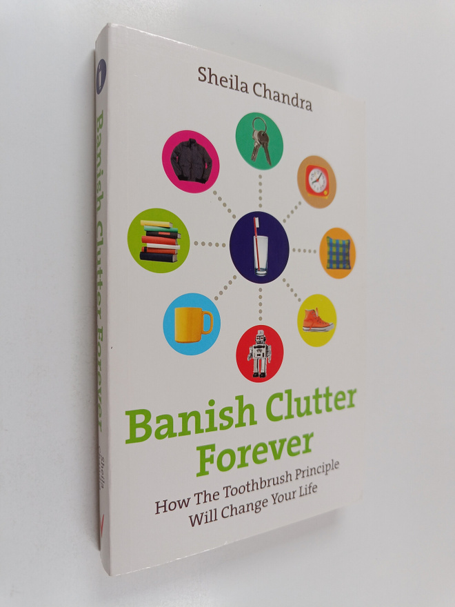 Sheila Chandra : Banish clutter forever : how the toothbr...
