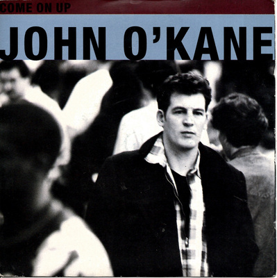JOHN O'KANE: Come On Up / Junk 7"kk