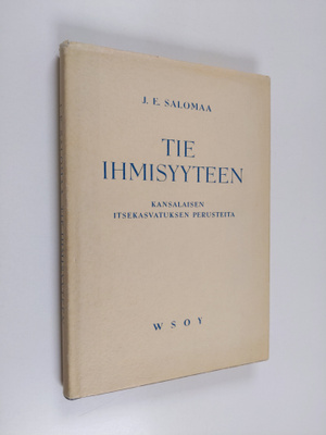 J. E. Salomaa : Tie ihmisyyteen : kansalaisen itsekasvatu...