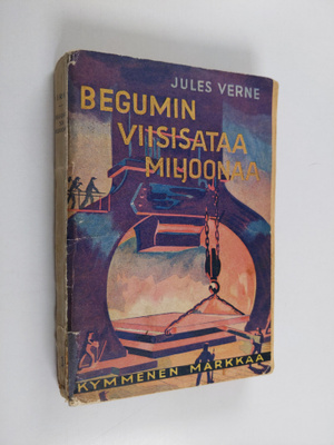 Jules Verne : Begumin viisisataa miljoonaa : seikkailurom...