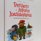 Timo Taulo : Penjami ja Jepulis Joulukylässä : 24 päivää ... - pikkukuva 1