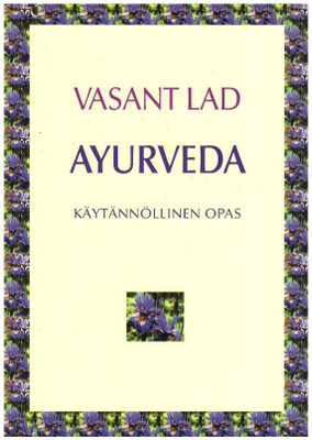 Vasant Lad: AYURVEDA - käytännöllinen opas