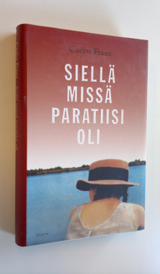 Carlos Franz : Siellä missä paratiisi oli