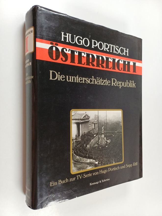 Hugo Portisch : Österreich : die unterschätzte Republik