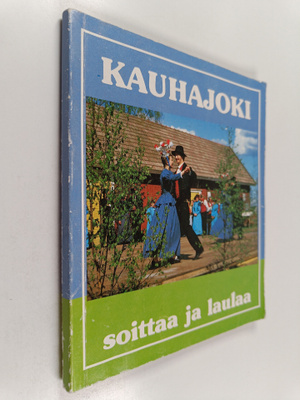 Jarmo Koskinen : Kauhajoki soittaa ja laulaa