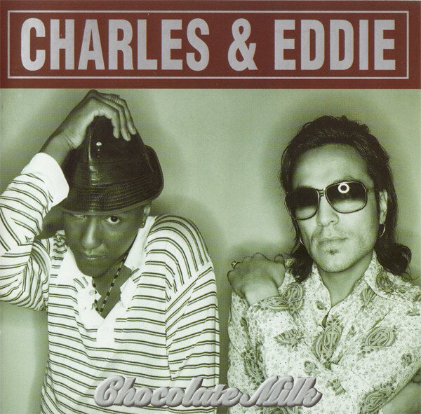 Charles & Eddie - Chocolate Milk (CD) MINT!!