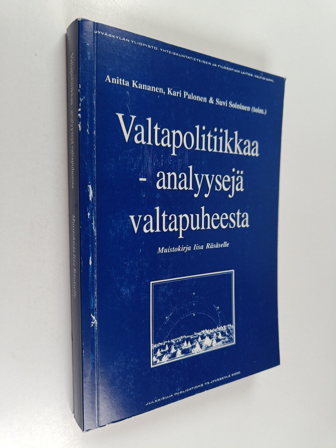 Valtapolitiikkaa : analyyseja valtapuheesta : muistokirja...