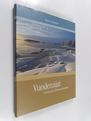 Tapani Räsänen : Vuodenajat : luontomme katoavaa kauneutta