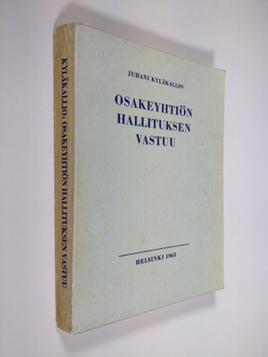 Juhani Kyläkallio : Osakeyhtiön hallituksen vastuu : osak...