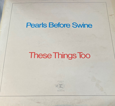 Pearls Before Swine: These Things Too 1969 LP