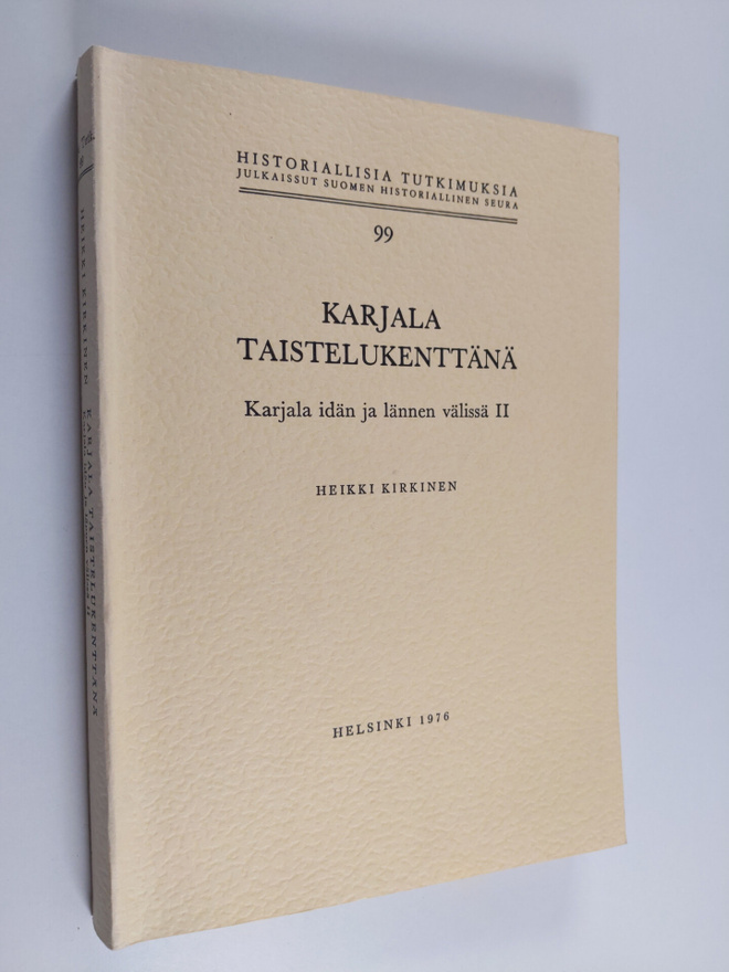 Heikki Kirkinen : Karjala taistelukenttänä : Karjala idän...