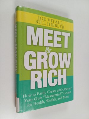 Meet and Grow Rich : How to Easily Create and Operate You...