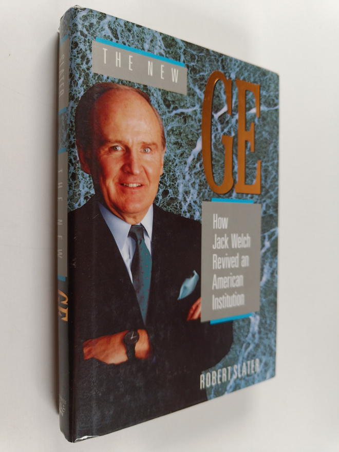 Robert Slater : The New GE - How Jack Welch Revived an Am...