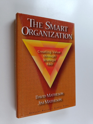 David Matheson : The smart organization : creating value ...