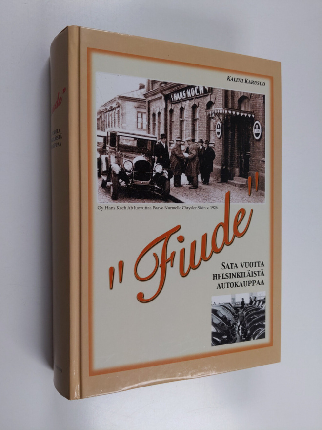 Kalevi Karusuo : "Fiude" : sata vuotta helsinkiläistä aut...