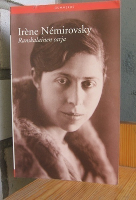 Irène Némirovsky: Ranskalainen sarja, G:rus 2006. 2p. 507 s.