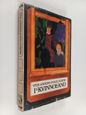 Per Anders Fogelström : I kvinnoland
