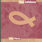 Juha Pihkala : Yksi kahdessa - Kristus-uskon historia... - pikkukuva 1