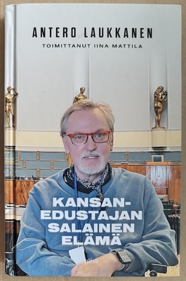 Antero Laukkanen: Kansanedustajan salainen elämä