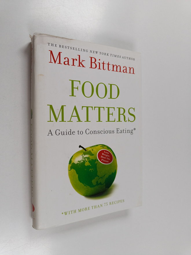 Mark Bittman : Food Matters - a Guide to Conscious Eating...