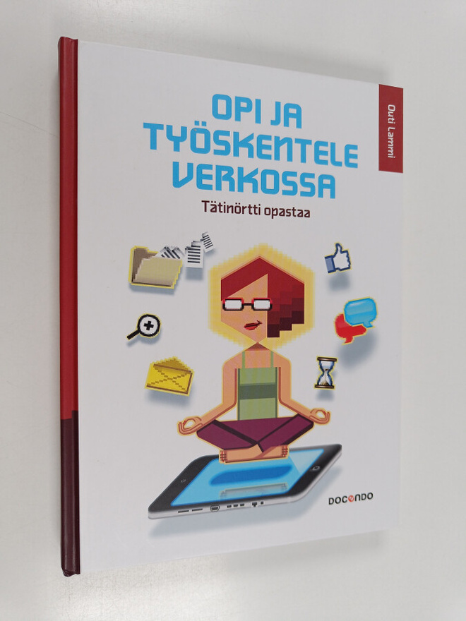 Outi Lammi : Opi ja työskentele verkossa : tätinörtti opa...