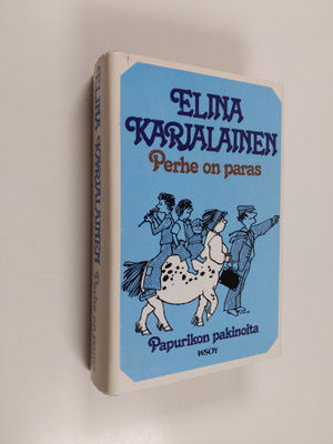 Elina Karjalainen : Perhe on paras : Papurikon pakinoita
