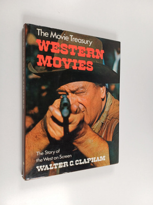 Walter C. Clapham : The Movie Treasury : Western Movies -...