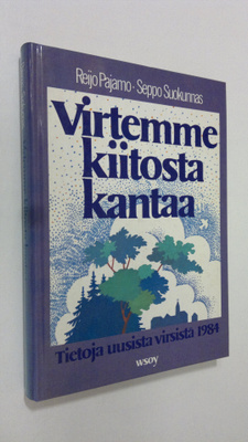 Reijo Pajamo : Virtemme kiitosta kantaa : tietoja uusista...