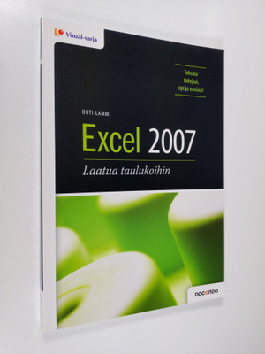 Outi Lammi : Excel 2007 : laatua taulukoihin