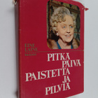 Eine Laine : Pitkä päivä paistetta : muistelmia - pikkukuva 1