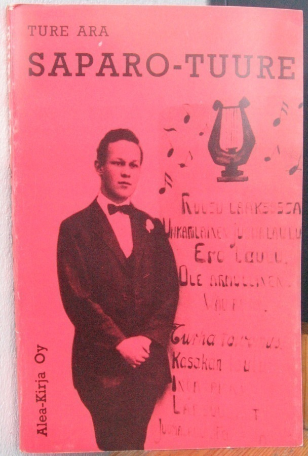 Ture Ara: Saparo-Tuure, Alea-kirja 1973. 166 s.