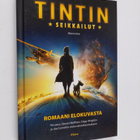 Alex Irvine : Tintin seikkailut : romaani elokuvasta - pikkukuva 1
