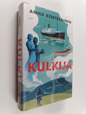 Anna Kortelainen : Kulkija