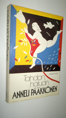 Anneli Pääkkönen : Tahdon, haluan