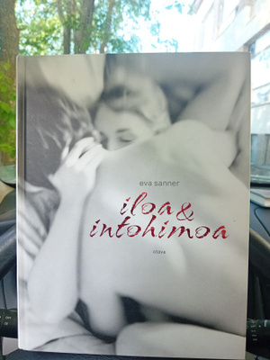 Eva Sanner : Iloa & intohimoa ( SIS POSTIKULU  )