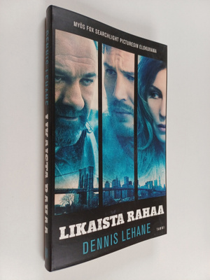 Dennis Lehane : Likaista rahaa