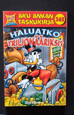 Aku Ankan taskukirja 362 Haluatko triljonääriksi?