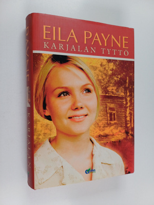 Eila Payne : Karjalan tyttö
