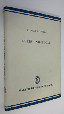 Wilhelm Blaschke : Kreis und kugel