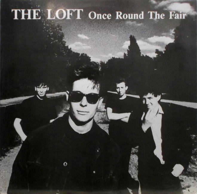 THE LOFT: Once Round The Fair * UK 1989