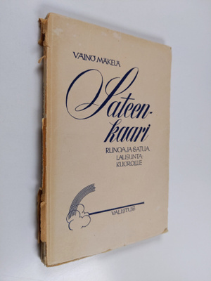 Väinö Mäkelä : Sateenkaari : runoa ja satua lausuntakuoro...