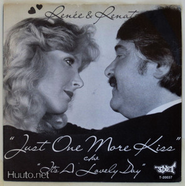 RENÉE & RENATO :: JUST ONE MORE KISS / IT'S A LOVELY DAY: 7"