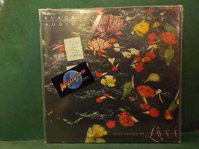BLAQK AUDIO - ONLY THINGS WE LOVE M-/EX+ LP