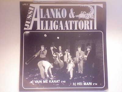 JUSSI ALANKO & ALLIGAATTORIT :: VAIN ME KANAT :: VINYYLI 7"