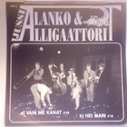 JUSSI ALANKO & ALLIGAATTORIT :: VAIN ME KANAT :: VINYYLI 7" - pikkukuva 1